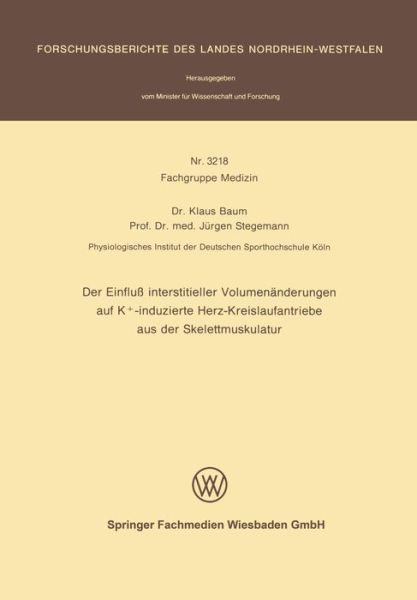 Cover for Klaus Baum · Der Einfluss Interstitieller Volumenanderungen Auf K+-Induzierte Herz-Kreislaufantriebe Aus Der Skelettmuskulatur - Forschungsberichte Des Landes Nordrhein-Westfalen (Paperback Book) [1987 edition] (1987)