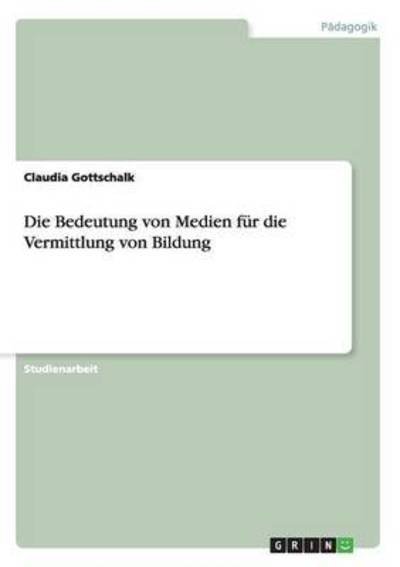 Cover for Gottschalk · Die Bedeutung von Medien für (Book) (2016)