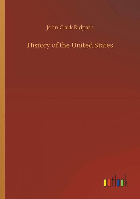 Cover for Ridpath · History of the United States (Book) (2018)