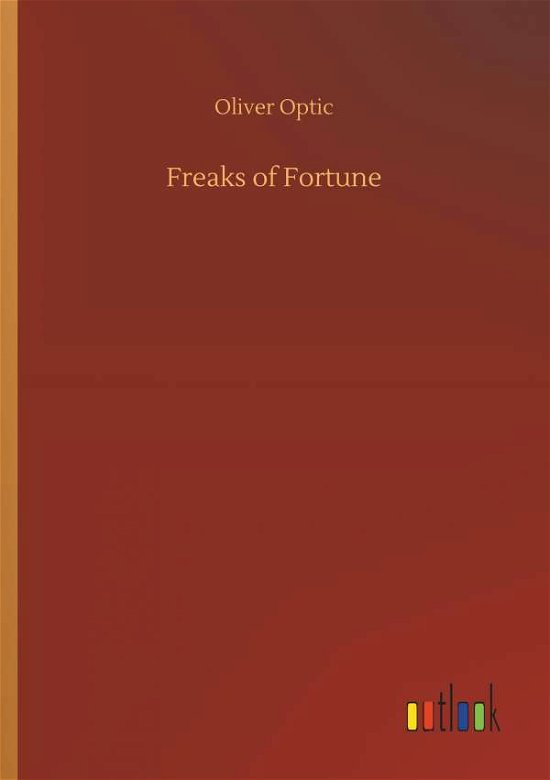 Cover for Optic · Freaks of Fortune (Book) (2018)