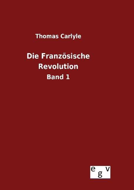 Cover for Carlyle · Die Französische Revolution (Book) (2016)