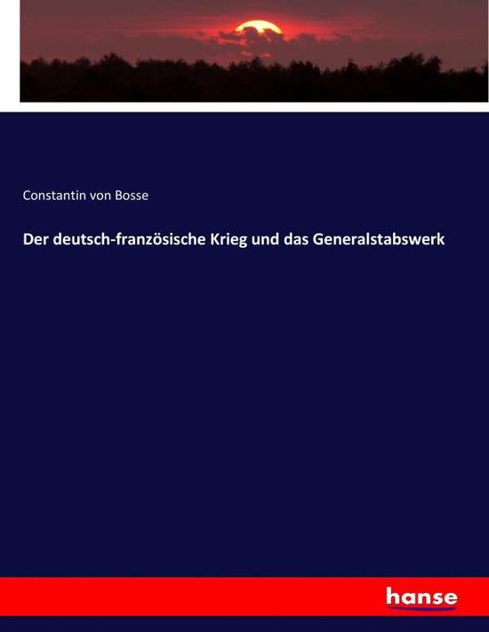 Cover for Bosse · Der deutsch-französische Krieg un (Buch) (2017)