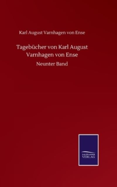 Cover for Karl August Varnhagen von Ense · Tagebucher von Karl August Varnhagen von Ense: Neunter Band (Hardcover Book) (2020)