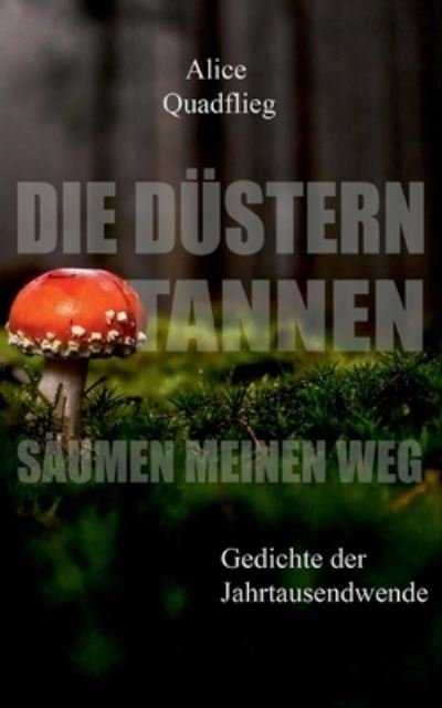 Cover for Quadflieg · Die düstern Tannen säumen mei (N/A) (2021)