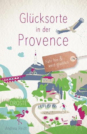 Glücksorte in der Provence - Andrea Reidt - Kirjat - Droste Verlag - 9783770022878 - perjantai 11. maaliskuuta 2022