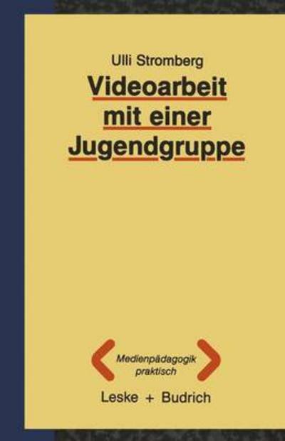 Cover for Ulli Stromberg · Videoarbeit mit Einer Jugendgruppe - Medienpadagogik Praktisch (Pocketbok) [Softcover Reprint of the Original 1st 1987 edition] (1987)