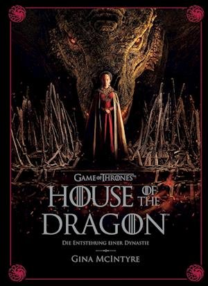 Game of Thrones: House of the Dragon - Die Entstehung einer Dynastie - Gina McIntyre - Bøger - Panini Verlags GmbH - 9783833242878 - 7. marts 2023