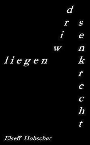 Cover for Elseff Hobschar · Liegen Wird Senkrecht (Paperback Book) [German edition] (2008)