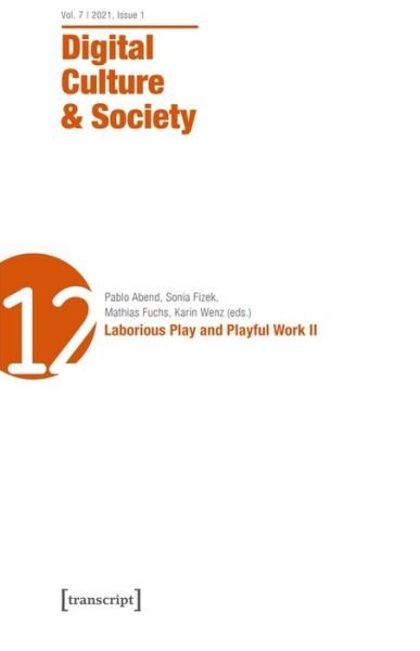 Cover for Karin Wenz · Digital Culture &amp; Society (DCS) – Vol. 7, Issue 1/2021 – Laborious Play and Playful Work II (Paperback Book) (2022)