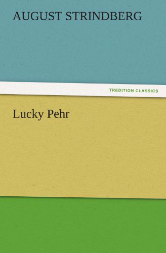 Cover for August Strindberg · Lucky Pehr (Tredition Classics) (Paperback Bog) (2011)
