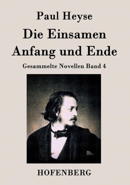 Cover for Paul Heyse · Die Einsamen / Anfang Und Ende (Paperback Book) (2015)