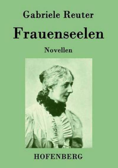 Cover for Gabriele Reuter · Frauenseelen (Paperback Book) (2014)