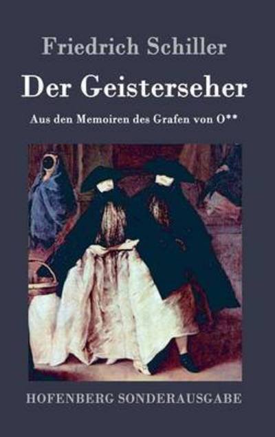 Cover for Friedrich Schiller · Der Geisterseher: Aus den Memoiren des Grafen von O** (Gebundenes Buch) (2015)