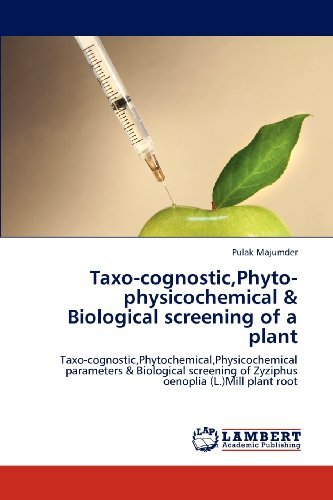 Cover for Pulak Majumder · Taxo-cognostic,phyto-physicochemical &amp; Biological Screening of a Plant: Taxo-cognostic,phytochemical,physicochemical Parameters &amp; Biological Screening of Zyziphus Oenoplia (L.)mill Plant Root (Paperback Book) (2012)