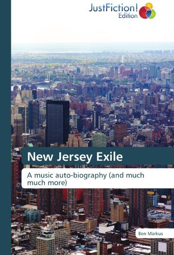 Cover for Ben Markus · New Jersey Exile: a Music Auto-biography (And Much Much More) (Paperback Book) (2012)