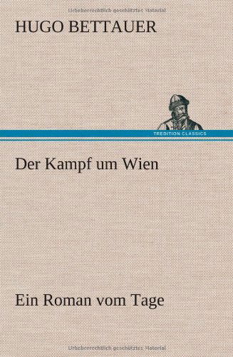 Cover for Hugo Bettauer · Der Kampf Um Wien (Hardcover Book) [German edition] (2012)