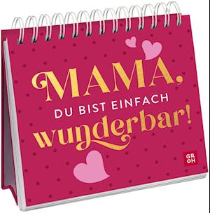 Cover for Groh Verlag · Mama, du bist einfach wunderbar! (Book) (2023)