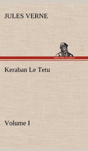 Cover for Jules Verne · Keraban Le Tetu, Volume I (Gebundenes Buch) [French edition] (2012)