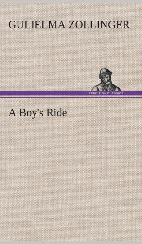 Cover for Gulielma Zollinger · A Boy's Ride (Hardcover Book) (2013)