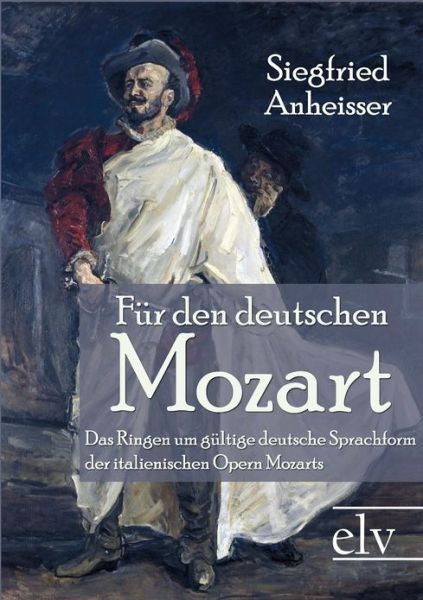 Cover for Siegfried Anheisser · Für den Deutschen Mozart (Paperback Book) [German edition] (2011)