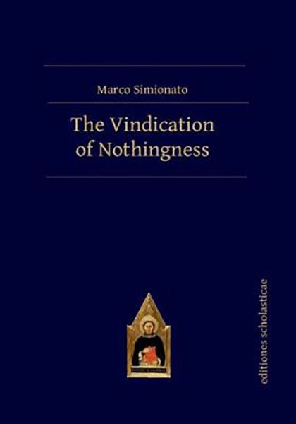 Cover for Marco Simionato · The Vindication of Nothingness - Scholastic Editions – Editiones Scholasticae (Hardcover Book) (2017)