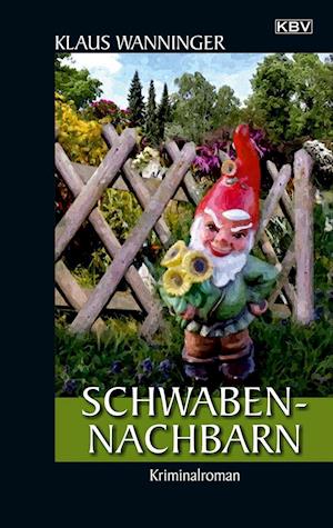 Schwaben-Nachbarn - Klaus Wanninger - Książki - KBV Verlags-und Medienges - 9783954415878 - 3 grudnia 2021