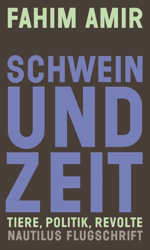 Cover for Amir · Schwein und Zeit. Tiere, Politik, (Bog)