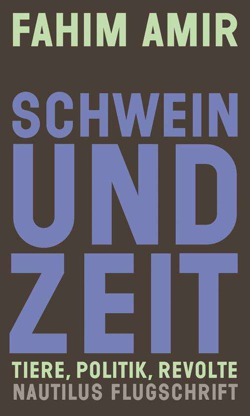 Cover for Amir · Schwein und Zeit. Tiere, Politik, (Bok)