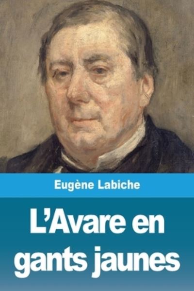 Cover for Eugène Labiche · L'Avare en gants jaunes (Taschenbuch) (2020)