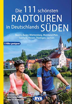 Cover for Die 111 schönsten Radtouren in Deutschlands Süden, E-Bike geeignet, kostenloser GPX-Tracks-Download aller 111 Radtouren (Book) (2023)