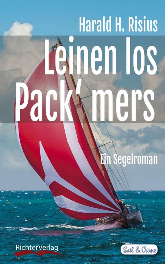 Leinen los - Pack' mers - Harald H. Risius - Kirjat - Richter Verlag - 9783981707878 - perjantai 23. lokakuuta 2015