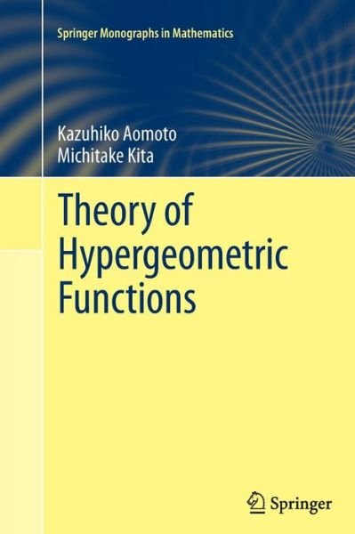 Kazuhiko Aomoto · Theory of Hypergeometric Functions - Springer Monographs in Mathematics (Taschenbuch) [2011 edition] (2013)