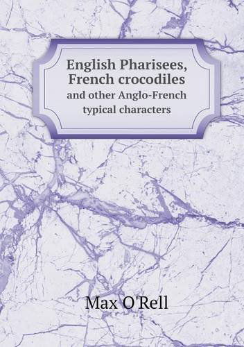 Cover for Max O'rell · English Pharisees, French Crocodiles and Other Anglo-french Typical Characters (Paperback Book) (2013)