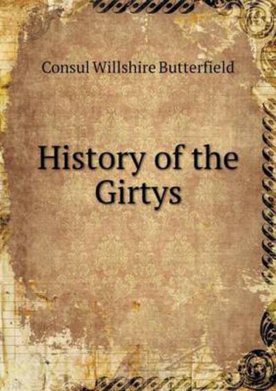 Cover for Consul Willshire Butterfield · History of the Girtys (Paperback Book) (2014)