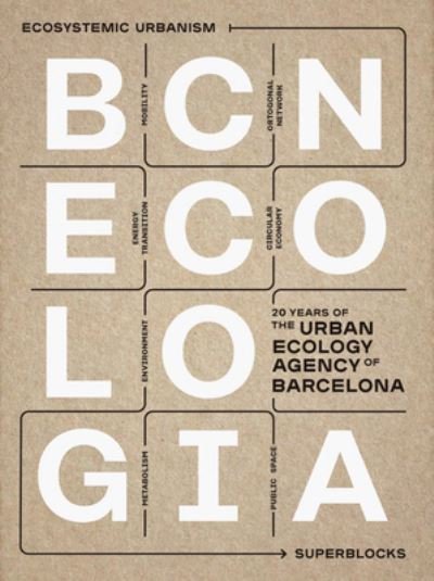 BCNecologia: 20 Years of the Urban Ecology Agency of Barcelona (Paperback Bog) (2022)