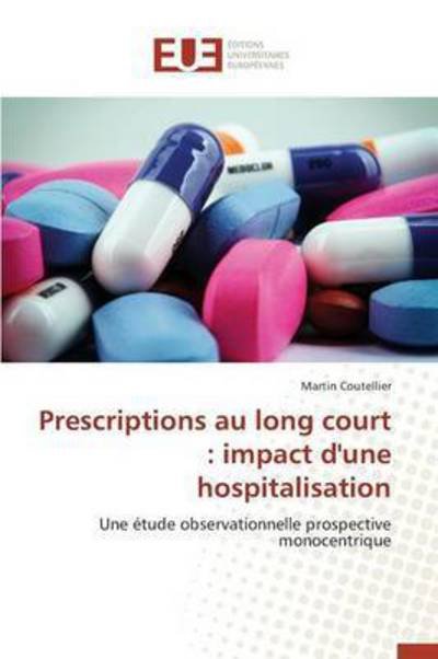 Cover for Coutellier Martin · Prescriptions Au Long Court: Impact D'une Hospitalisation (Paperback Bog) (2018)