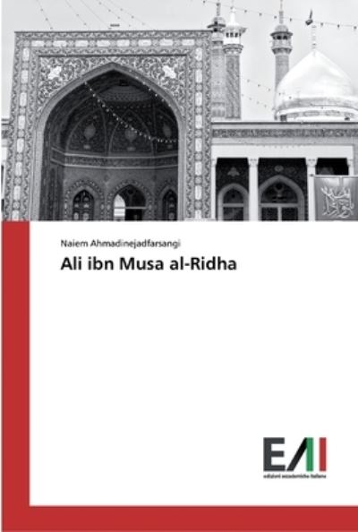 Cover for Ahmadinejadfarsangi · Ali ibn Musa al-Rid (Book) (2020)