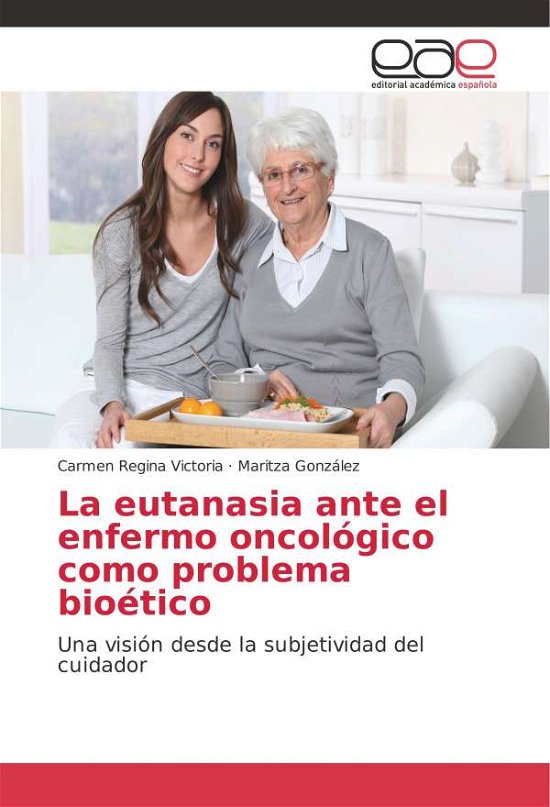 Cover for Victoria · La eutanasia ante el enfermo o (Book) (2017)
