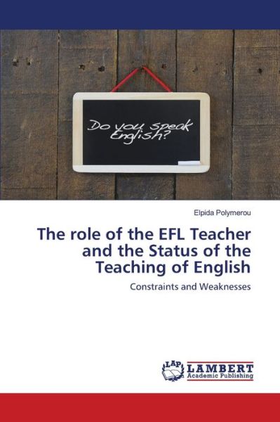 Cover for Polymerou · The role of the EFL Teacher a (Book) (2020)