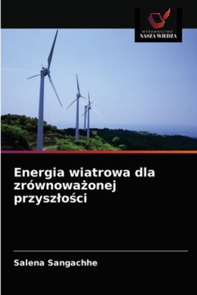 Cover for Salena Sangachhe · Energia wiatrowa dla zrownowa?onej przyszlo?ci (Paperback Book) (2020)