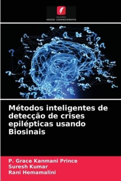 Cover for P Grace Kanmani Prince · Metodos inteligentes de deteccao de crises epilepticas usando Biosinais (Paperback Book) (2021)