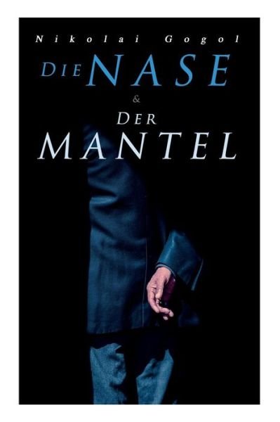 Die Nase & Der Mantel - Nikolai Gogol - Livros - e-artnow - 9788026889878 - 29 de abril de 2018