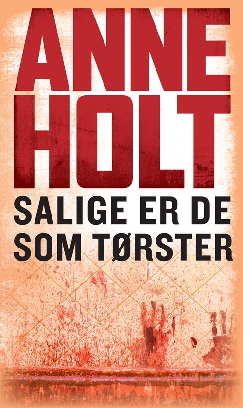 Cover for Anne Holt · Gyldendal Hardback: Salige er de som tørster (Hardcover bog) [5. udgave] (2010)