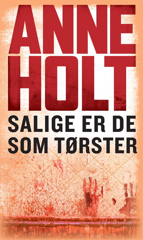 Cover for Anne Holt · Gyldendal Hardback: Salige er de som tørster (Hardcover Book) [5. Painos] (2010)