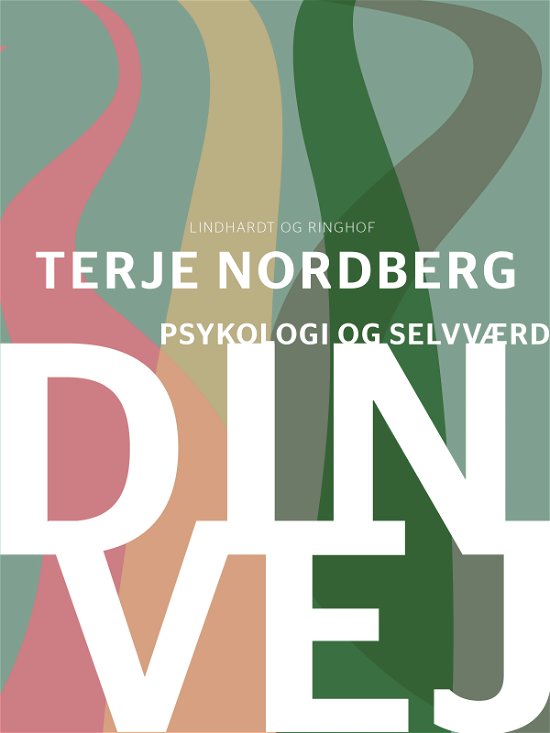 Cover for Terje Nordberg · Din vej – psykologi og selvværd (Sewn Spine Book) [2.º edición] (2017)