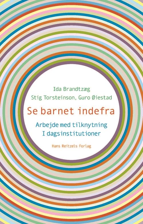 Cover for Ida Brandtzæg; Stig Torsteinson · Se barnet indefra (Sewn Spine Book) [1º edição] (2016)