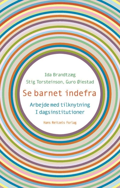 Cover for Ida Brandtzæg; Stig Torsteinson · Se barnet indefra (Heftet bok) [1. utgave] (2016)