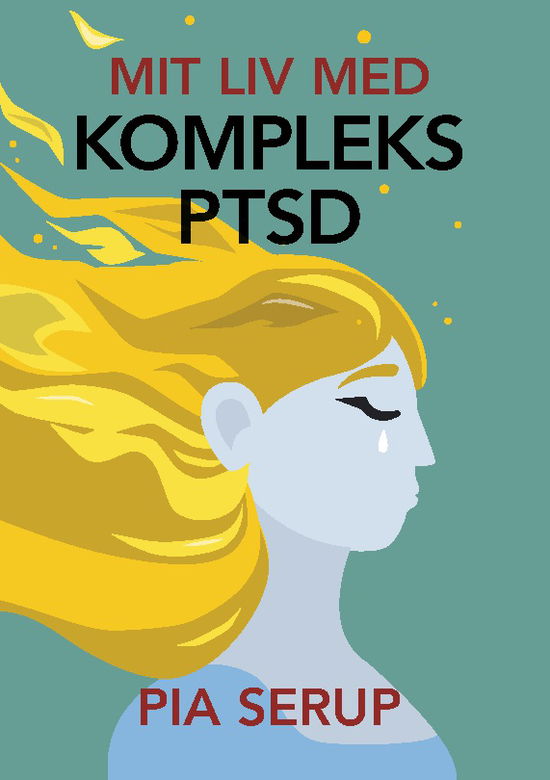 Cover for Pia Serup · Mit liv med kompleks PTSD (Paperback Book) [1st edition] (2025)