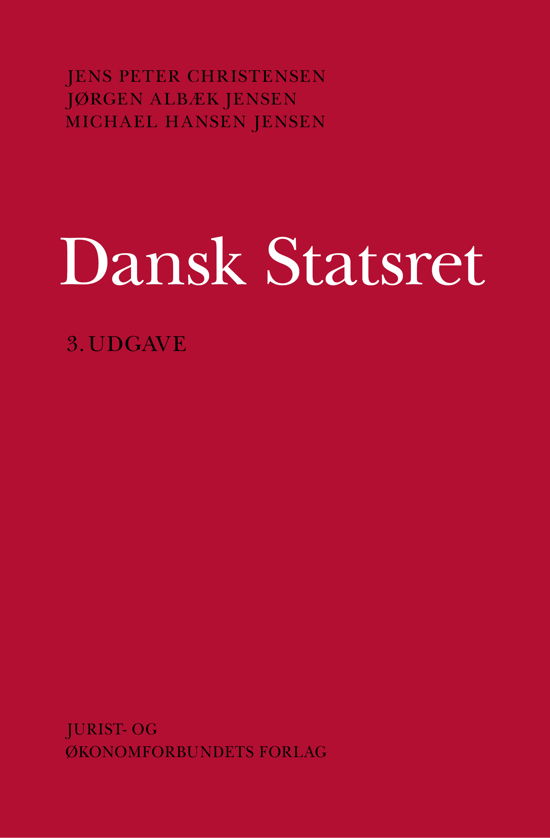 Cover for Jens Peter Christensen, Jørgen Albæk Jensen &amp; Michael Hansen Jensen · Dansk Statsret (Hardcover bog) [3. udgave] (2020)