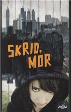 Cover for Anja Hitz · Zoom On: Skrid, mor (Heftet bok) [1. utgave] (2014)